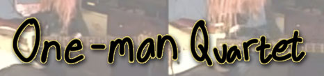 One-man Quartet